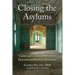 Closing the Asylums: Causes and Consequences of the Deinstitutionalization Movement