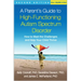 A Parent's Guide to High-Functioning Autism Spectrum Disorder: How to Meet the Challenges and Help Your Child Thrive