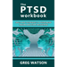The PTSD Workbook: Skills and Techniques to Overcoming Trauma and Start Recovering