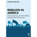 Rebellion in America: Citizen Uprisings, the News Media, and the Politics of Plutocracy