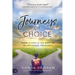 Journeys of Choice: There Is Hope in the Midst of an Unplanned Pregnancy