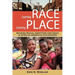 Learning Race, Learning Place: Shaping Racial Identities and Ideas in African American Childhoods