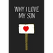 Why I Love My Son ?: Fill-in-the-Blank with 99 things you love about your Son Perfect gift for Wedding, Valentine's day and Birthdays