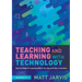Teaching and Learning with Technology: How to Make E-Learning Work for You and Your Learners