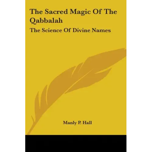 The Sacred Magic Of The Qabbalah: The Science Of Divine Names