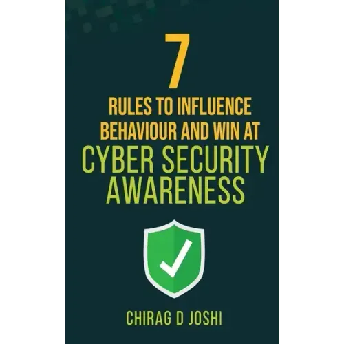 7 Rules to Influence Behaviour and Win at Cyber Security Awareness