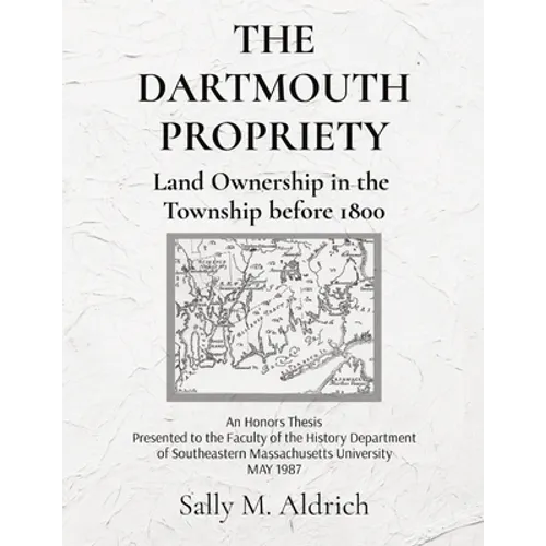 The Dartmouth Propriety: Land Ownership in the Township before 1800