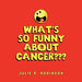 What's So Funny About Cancer