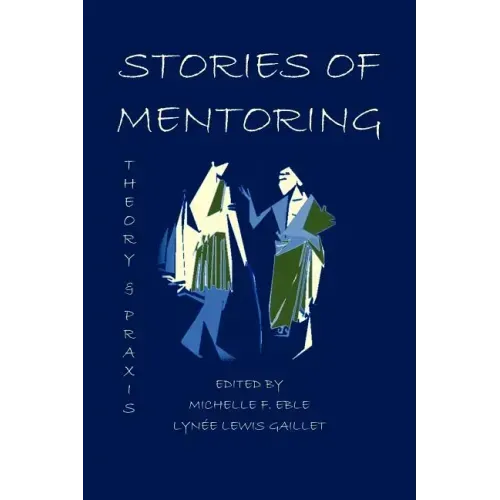 Stories of Mentoring: Theory and Praxis