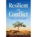 Resilient in Conflict: How Managers Use Mindfulness to Navigate Workplace Conflict with Courage