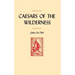Caesars of the Wilderness