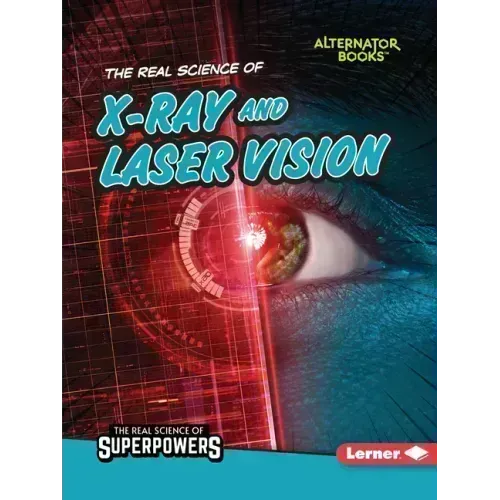 The Real Science of X-Ray and Laser Vision