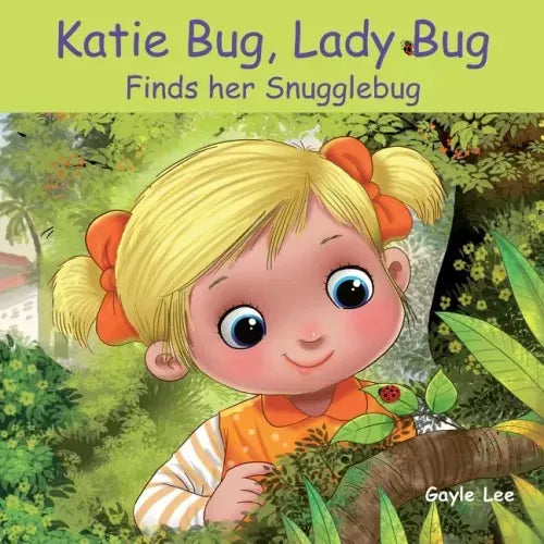 Katie Bug, Lady Bug: Finds her Snugglebug