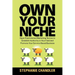 Own Your Niche: Hype-Free Internet Marketing Tactics to Establish Authority in Your Field and Promote Your Service-Based Business