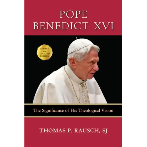 Pope Benedict XVI: The Significance of His Theological Vision