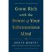 Grow Rich with the Power of Your Subconscious Mind
