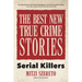 The Best New True Crime Stories: Serial Killers: (True Crime Gift)