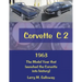 Corvette C 2: 1963 the Model Year That Launched the Corvette into History!