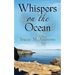 Whispers on the Ocean