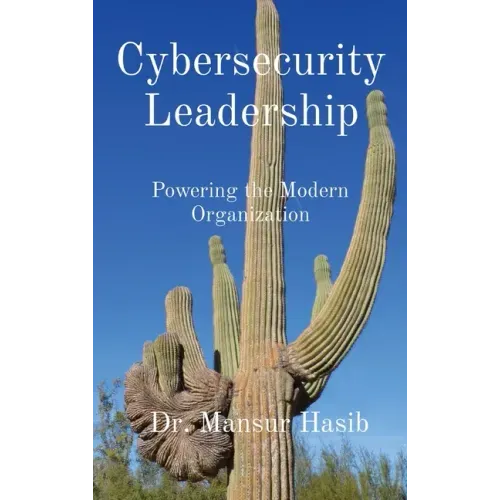 Cybersecurity Leadership: Powering the Modern Organization