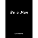 Be a Man