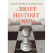 A Brief History of Now: The Past and Present of Global Power