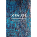 Loss/Less