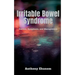Irritable Bowel Syndrome: Causes, Symptoms, and Management