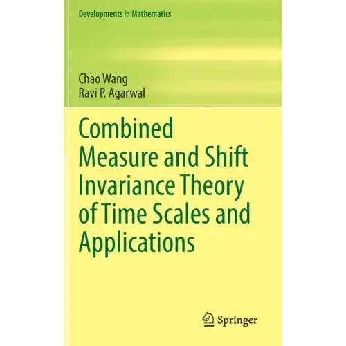 Combined Measure and Shift Invariance Theory of Time Scales and Applications