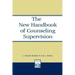 The New Handbook of Counseling Supervision