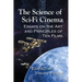 The Science of Sci-Fi Cinema: Essays on the Art and Principles of Ten Films