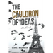 The Cauldron of Ideas