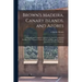 Brown's Madeira, Canary Islands, and Azores: A Practical and Complete Guide for the Use of Tourists and Invalids; With Twenty Coloured Maps and Plans