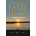 Adversity's Early Light: A Collection of Short Stories