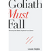 Goliath Must Fall: Winning the Battle Against Your Giants