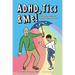 Adhd, Tics & Me!: A Story to Explain ADHD and Tic Disorders/Tourette Syndrome