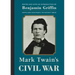 Mark Twain's Civil War: The Private History of a Campaign That Failed