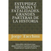 Estupidez Humana Y Fatalidades. Grandes Parteras de la Historia: Episodios decisivos que determinaron nuestro presente e impactaron nuestro futuro