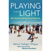 Playing in the Light: My Journey with the Art of Capoeira