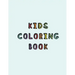 Kids Coloring Book: Simple calming colouring book for children with Autism or Aspergers Syndrome A relaxing Cognitive, social and mental d