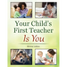 Your Child's First Teacher Is You