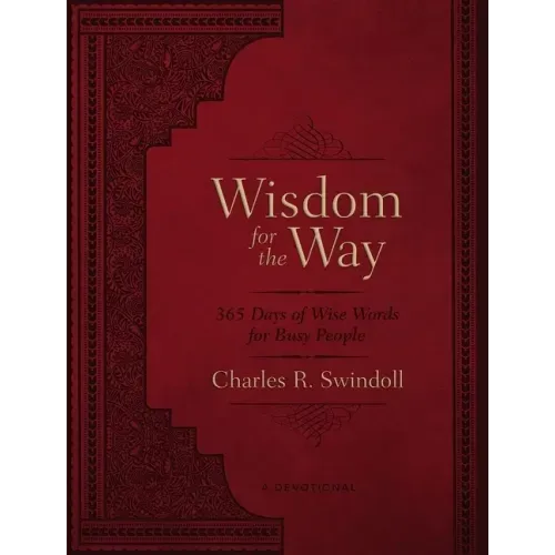 Wisdom for the Way, Large Text Leathersoft: 365 Days of Wise Words for Busy People (a 365-Day Devotional)