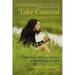 Take Control: A Guide to Holistic Living