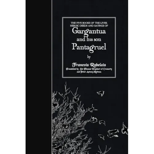 The Five Books of the Lives, Heroic Deeds and Sayings of Gargantua and his son Pantagruel