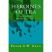 Heroines of Tea: Women who left a thumbprint on History