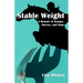 Stable Weight: A Memoir of Hunger, Horses, and Hope