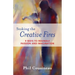 Stoking the Creative Fires: 9 Ways to Rekindle Passion and Imagination (Burnout, Creativity, Flow, Motivation, for Fans of The Artist's Way)