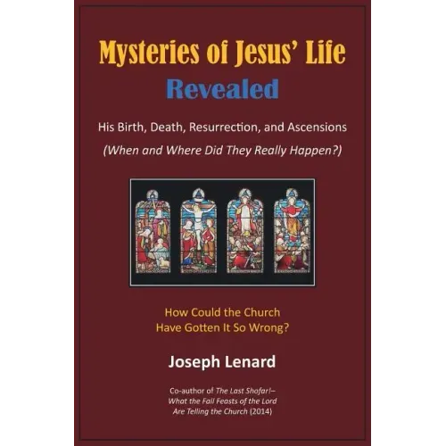 Mysteries of Jesus' Life Revealed: His Birth, Death, Resurrection, and Ascensions