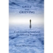 Grief and Grieving: Understanding Grief and the Grieving Process