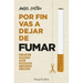 Por fin vas a dejar de fumar